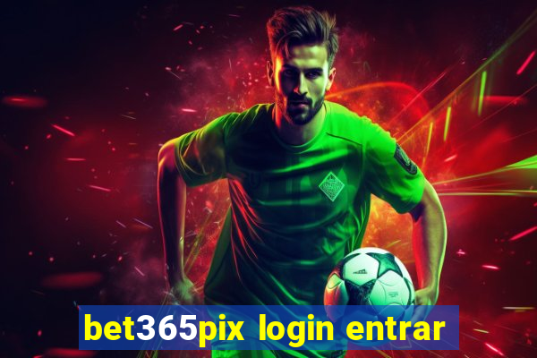 bet365pix login entrar